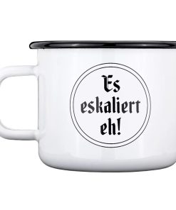 Haferl Es eskaliert eh! Emaille 0,4 L