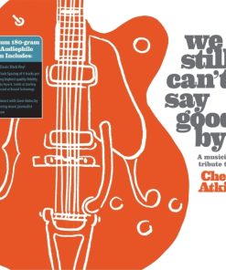 We Still Can’t Say Goodbye – A Musician’s Tribute To Chet Atkins