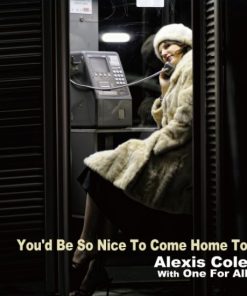 You’d Be So Nice To Come Home To